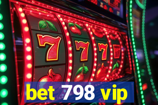 bet 798 vip